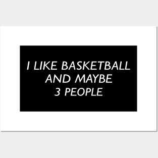 I like basketball and maybe 3 people Posters and Art